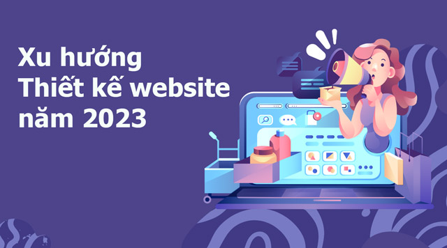 Xu hướng thiết kế website bán hàng được ưa chuộng nhất 2023