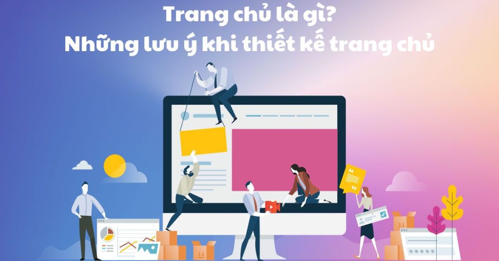 Trang chủ là gì? Những lưu ý khi thiết kế trang chủ website 2023