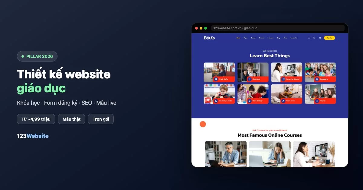 Thiết kế website giáo dục: khóa học rõ, lịch đúng và tư vấn dùng được