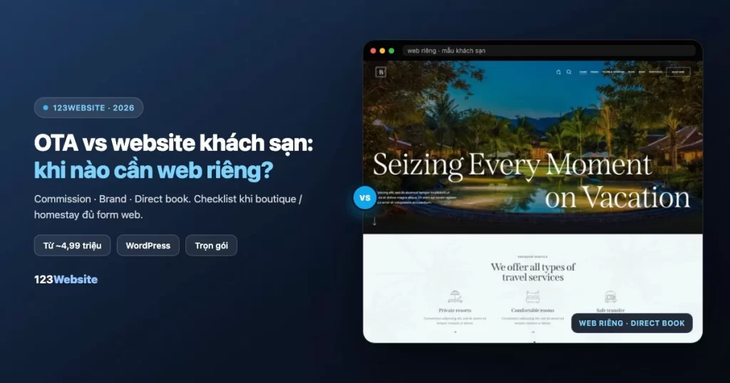 OTA vs website khách sạn — khi nào cần web riêng