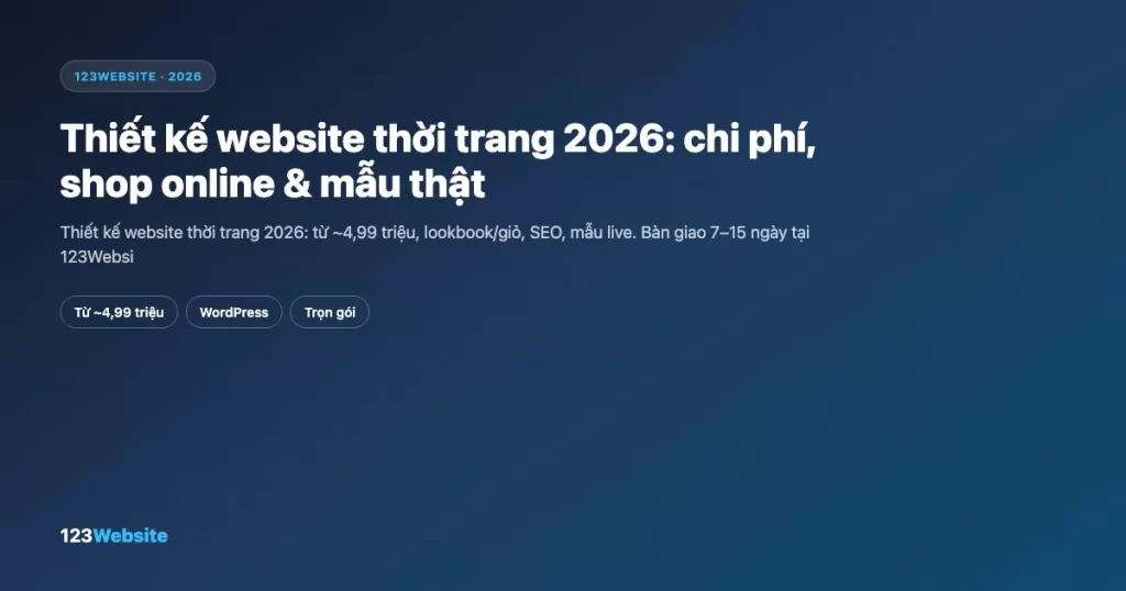 Thiết kế website thời trang 2026: chi phí, shop online & mẫu thật