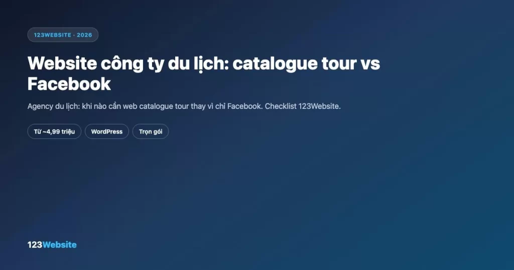 Website công ty du lịch: catalogue tour vs Facebook