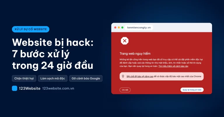 Website bị hack phải làm gì: 7 bước xử lý trong 24 giờ đầu